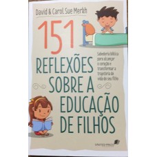 151 Reflexões Sobre Educação de Filhos